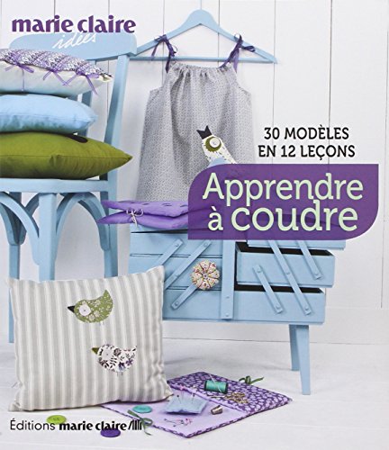 apprendre à coudre : 30 modèles en 12 leçons
