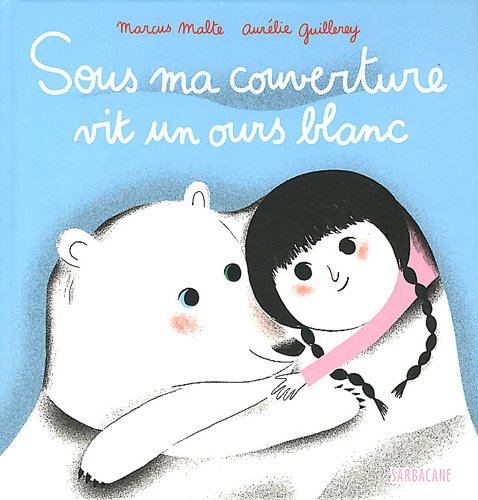 sous ma couverture vit un ours blanc