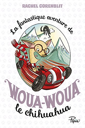 la fantastique aventure de woua-woua le chihuahua  