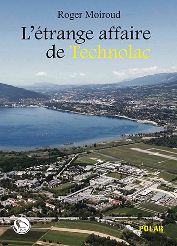 l' étrange affaire de technolac  