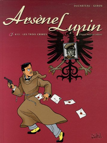 arsène lupin, tome 2 : 813 : les trois crimes