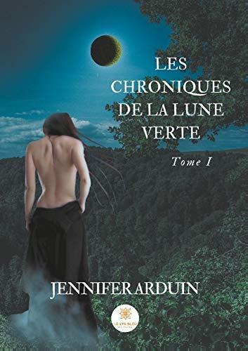 les chroniques de la lune verte - tome i  