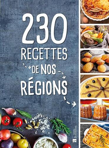 230 [deux cent trente] recettes de nos régions