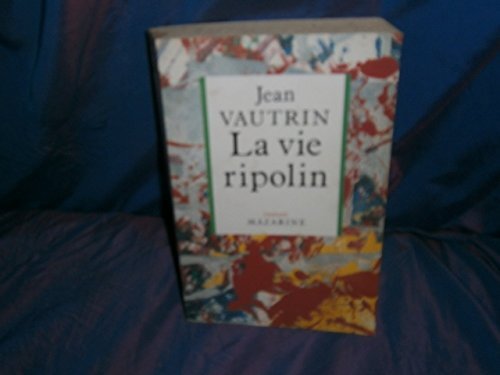 la vie ripolin  roman mazarine)  french edition)  