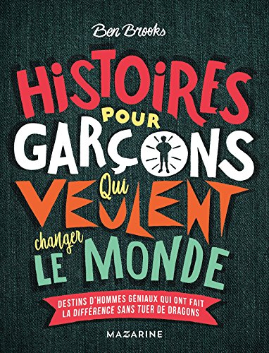 histoires pour garçons qui veulent changer le monde [v1]