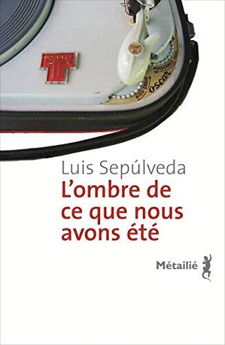 l' ombre de ce que nous avons été  