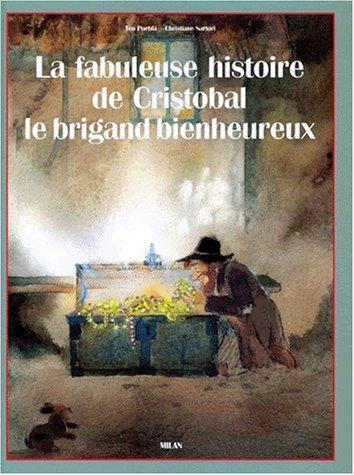 la fabuleuse histoire de cristobal le brigand bienheureux  