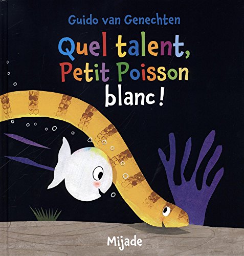 quel talent, petit poisson blanc!