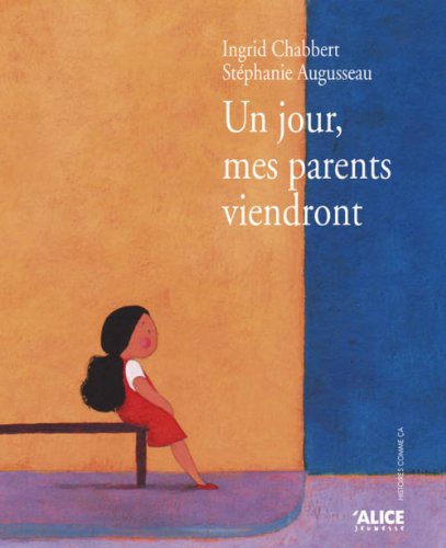 [un ]jour, mes parents viendront