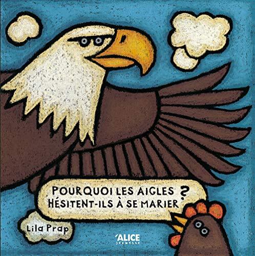 pourquoi les aigles hésitent-ils à se marier ?