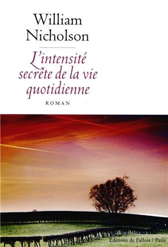 l' intensité secrète de la vie quotidienne  