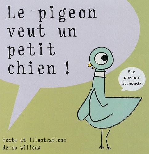 le pigeon veut un petit chien  