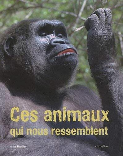 ces animaux qui nous ressemblent