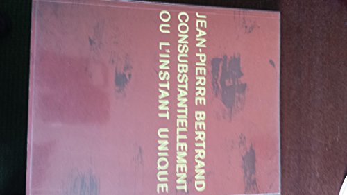 consubstantiellement ou l'instant unique