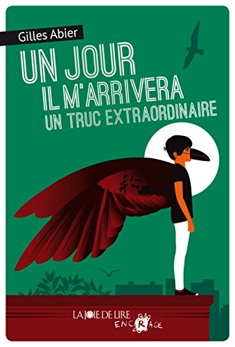 un jour, il m'arrivera un truc extraordinaire  