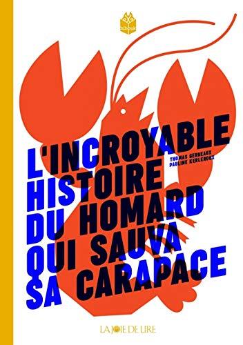 l' incroyable histoire du homard qui sauva sa carapace  