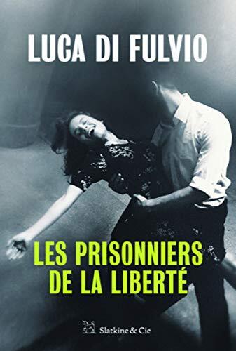 les prisonniers de la liberté  