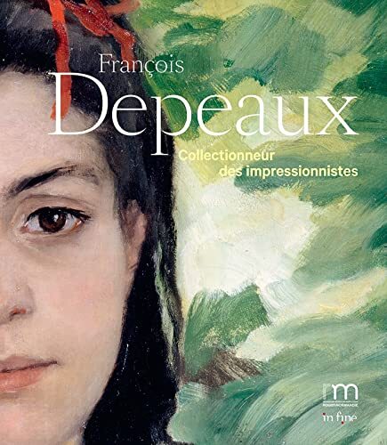 françois depeaux, collectionneur des impressionnistes