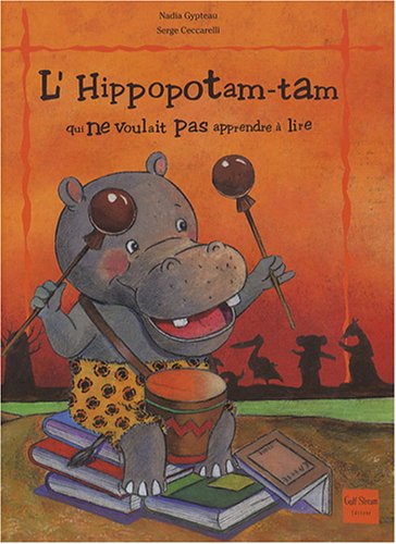 l' hippopotam-tam qui ne voulait pas apprendre à lire  