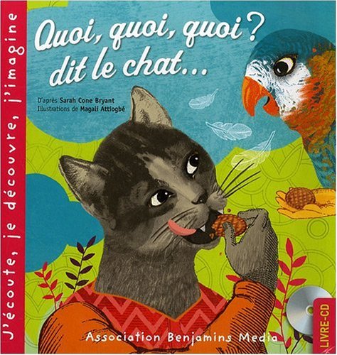 quoi, quoi, quoi ? dit le chat...