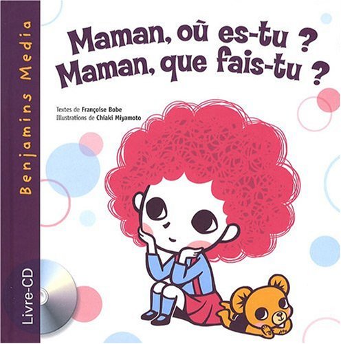 maman, où es-tu ? maman, que fais-tu ?
