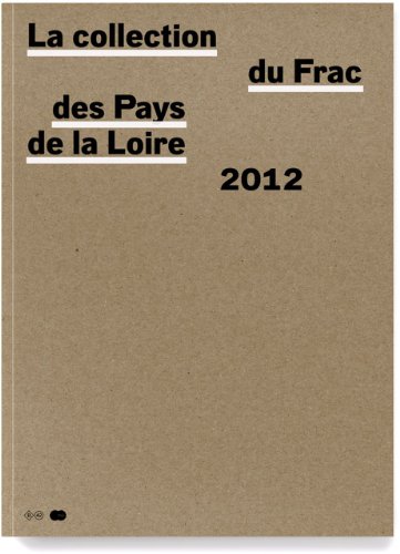 la collection du frac des pays de la loire 2012  