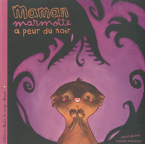 maman marmotte a peur du noir [nÊ  01]