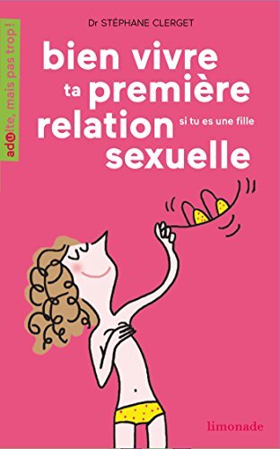 bien vivre ta première relation sexuelle... si tu es une fille
