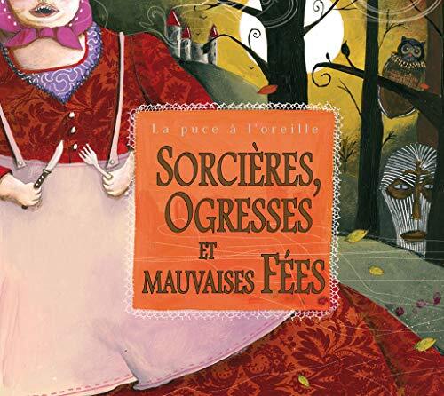 sorcières, ogresses et mauvaises fées