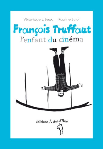 françois truffaut, l'enfant du cinéma [5]