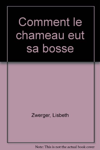 comment le chameau eut sa bosse