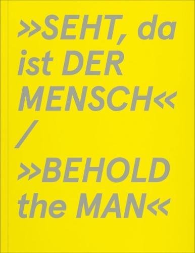 seht, da ist der mensch