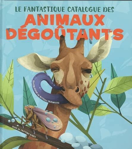 le fantastique catalogue des animaux dégoûtants  