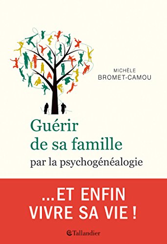guérir de sa famille par la psychogénéalogie