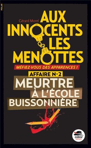 aux innocents les menottes ; affaire n°2 : meurtre à l'école buissonnière [2]