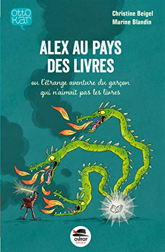 alex au pays des livres ou l'étrange aventure du garçon qui n'aimait pas les livres