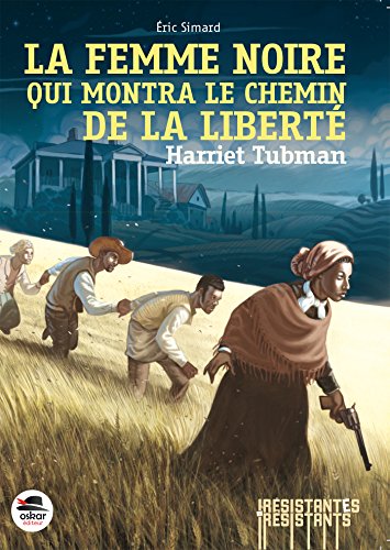 la femme noire qui montra le chemin de la liberté  