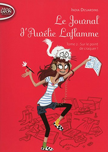 journal d'aurélie laflamme tome 2 : sur le point de craquer ! [tome 2]