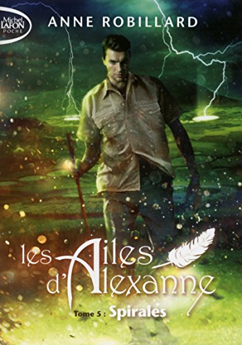 ailes d'alexanne (les) - spirales [tome 5]