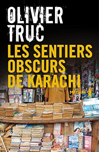 les sentiers obscurs de karachi  