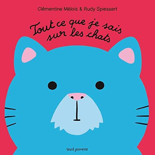 tout ce que je sais sur les chats
