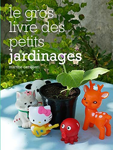 le gros livre des petits jardinages  