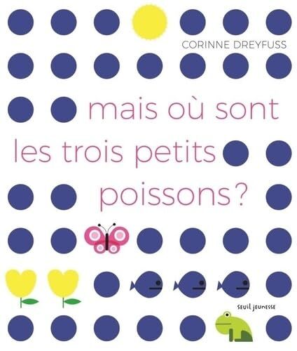 mais où sont les trois petits poissons ?