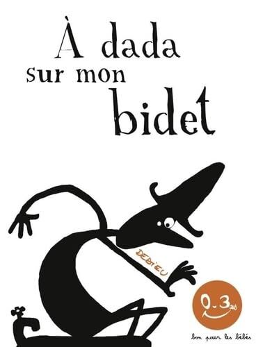 a dada sur mon bidet