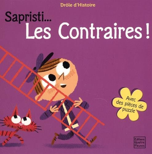 sapristi, les contraires !