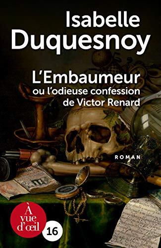 l' embaumeur ou l'odieuse confession de victor renard ,t02.  