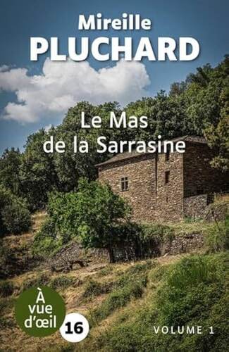 le mas de la sarrasine   [Volume 1]