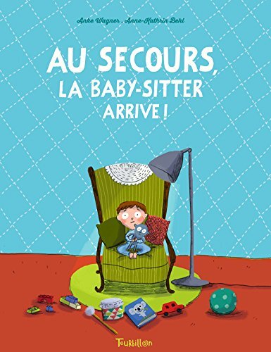 au secours, la baby-sitter arrive!