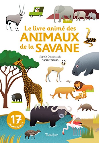 le livre animé des animaux de la savane  