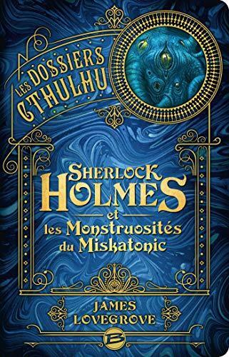 sherlock holmes et les monstruosités du miskatonic